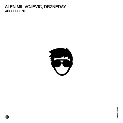 Alen Milivojevic, Drzneday - Adolescent [ORANGE156]